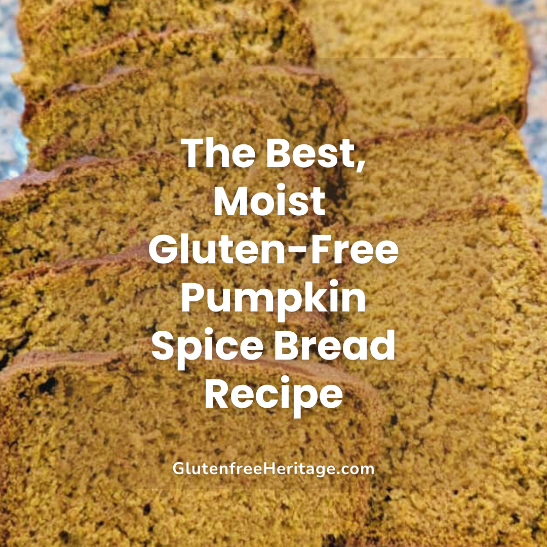 The Best, Moist Gluten-Free Pumpkin Spice Bread Recipe