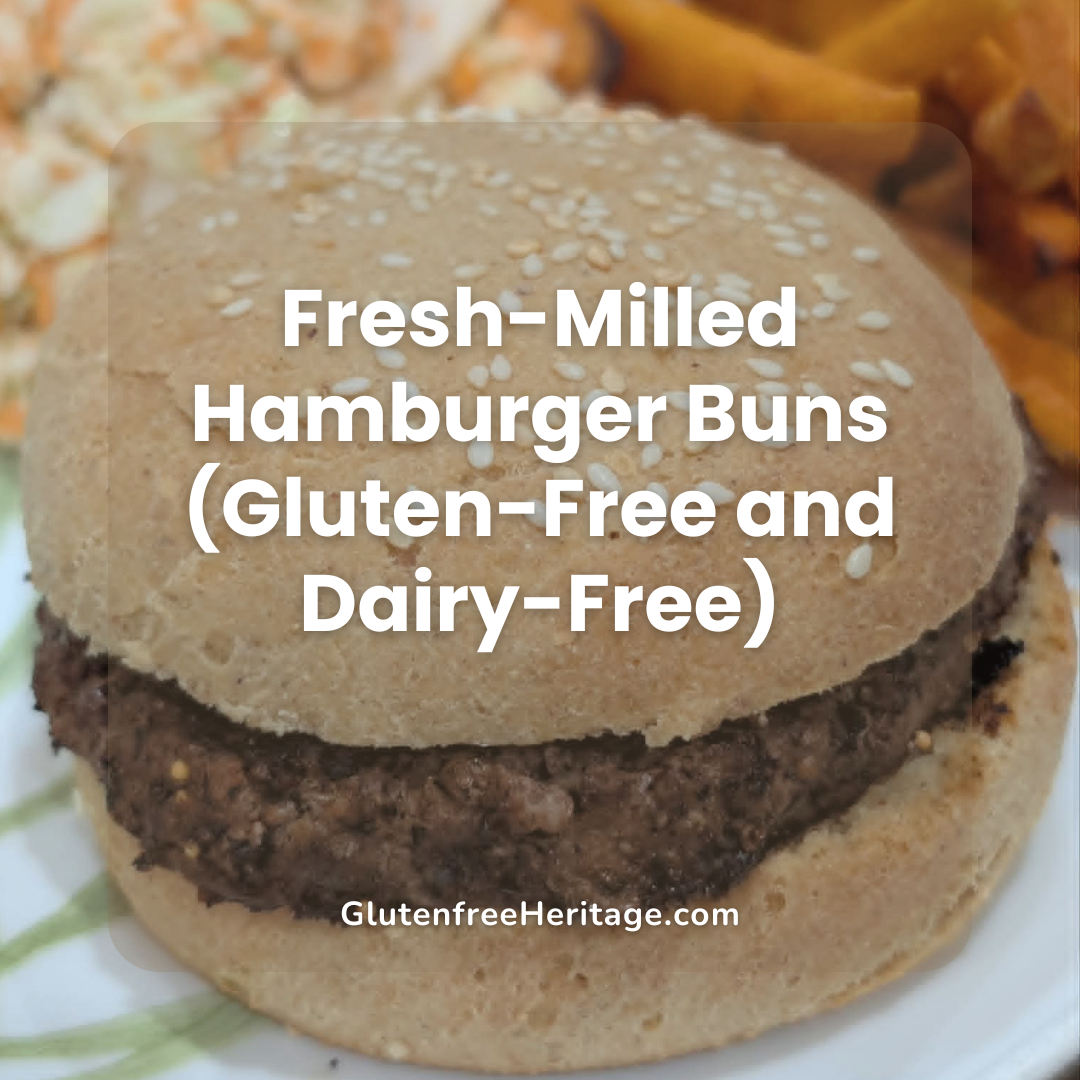Fresh-Milled Hamburger Buns (Gluten-Free and Dairy-Free)